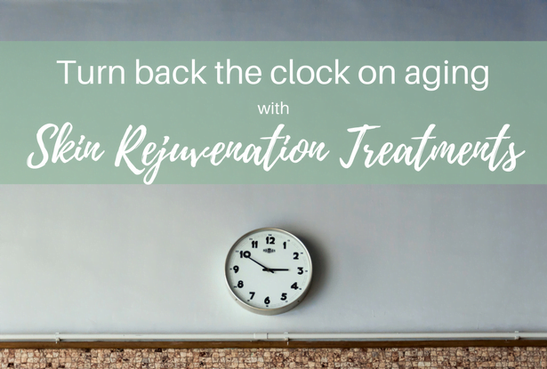 Turn Back the Clock on Aging with Skin Rejuvenation Treatments